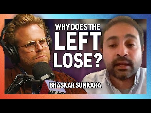 Why Isn’t the Left Winning? with Bhaskar Sunkara – 258