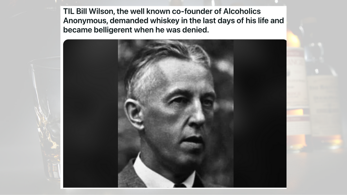 AA Co-Founder Bill Wilson Denied Whiskey Shots on His Deathbed?