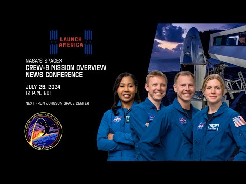 NASA’s SpaceX Crew 9 Mission Overview News Conference