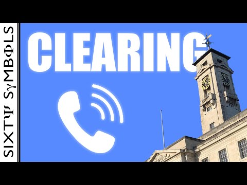 The Clearing System (last-minute university applications) – Sixty Symbols