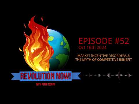 Revolution Now! with Peter Joseph | Ep #52 | Oct 16th 2024