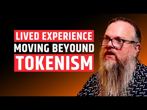 Lived Experience: Truth, Challenges, and Moving Beyond Tokenism