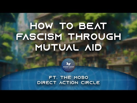 How to Beat Fascism through Mutual Aid ft. the MoSo Direct Action Circle