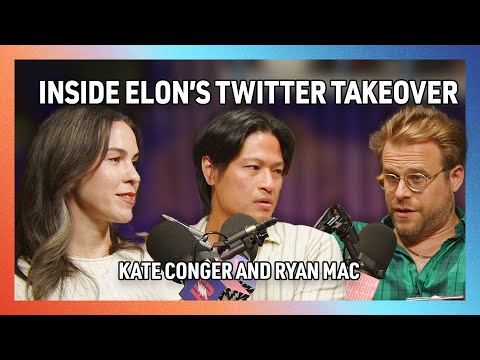 Inside Elon’s Twitter Takeover with Ryan Mac and Kate Conger