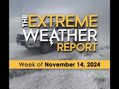 The Extreme Weather Report, November 14, 2024