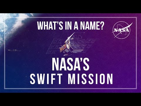 What’s In A Name? NASA’s Swift Mission