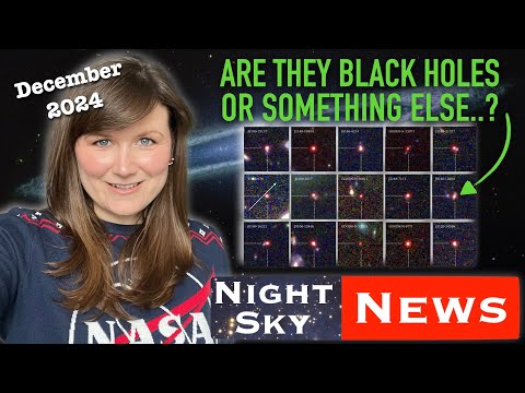 The mystery of JWST’s “little red dots” solved?! Night Sky News December 2024