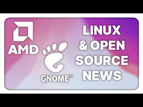 AMD wins at open source, GNOME completes Wayland support Linux & Open Source News