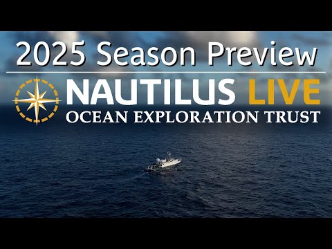 OET’s 2025 Expedition Season Preview | Nautilus Live